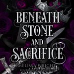 Beneath stone and sacrifice cover image