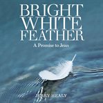 Bright White Feather cover image