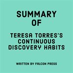Summary of Teresa Torres's Continuous Discovery Habits cover image