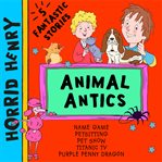Horrid Henry; Animal Antics cover image