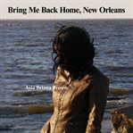 Bring me back home, new orleans cover image