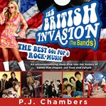 The British Invasion (The Bands) : The Best 60s Pop & Rock cover image