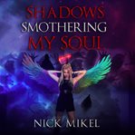 Shadows Smothering My Soul cover image