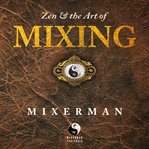 Zen & the Art of Mixing cover image