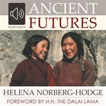 Ancient futures : learning from Ladakh cover image