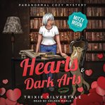 Hearts and dark arts : paranormal cozy mystery cover image