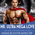 Mr. Ultra Mega Love cover image