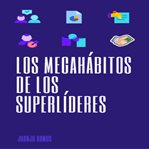 Megahábitos de los Superlíderes, Los cover image