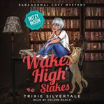 Wakes and High Stakes cover image