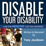 Disable Your Disability cover image