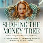 Shaking the Money Tree cover image