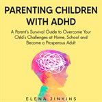 Parenting Children With ADHD cover image