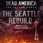Seattle Rebuild Part 1-6 : 6 cover image