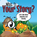 What Is Your Story? cover image