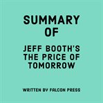 Summary of Jeff Booth's The Price of Tomorrow cover image