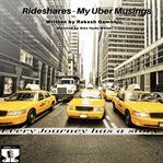 Rideshares - my uber musings : My Uber Musings cover image