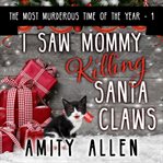 I Saw Mommy Killing Santa Claws cover image