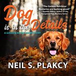 Dog Is in the Details cover image