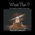 What The-? : ? cover image