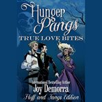 Hunger pangs : true love bites cover image