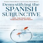 Demystifying the Spanish Subjunctive cover image