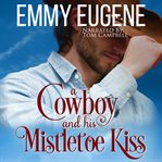 A cowboy and his mistletoe kiss cover image