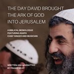 The Day David Brought the Ark of God into Jerusalem cover image