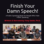 Finish Your Damn Speech! cover image