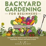Backyard Gardening for Beginners cover image