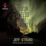 Autumn Bleeds into Winter cover image