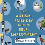 The Autism Friendly Guide to Self Employment cover image