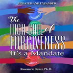 The High Call of Forgiveness : It's a Mandate cover image
