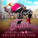 Curvy girls can't dance cover image