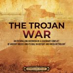 The Trojan War. Enthralling history cover image