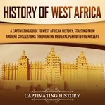 History of West Africa. Captivating history cover image