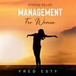 Stress relief management for women cover image