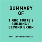 Summary of Tiago Forte's Building a Second Brain cover image
