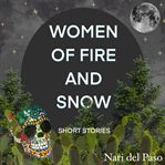 Women of Fire and Snow cover image