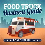 Food Truck Business Guide cover image