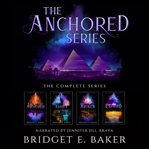 The anchored series collection : the complete series cover image