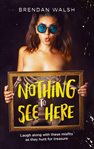 Nothing to see here cover image