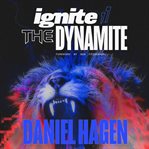 Ignite the Dynamite cover image