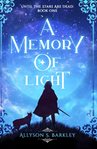 A memory of light. Until the stars are dead cover image