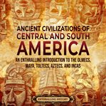 Ancient civilizations of Central and South America cover image