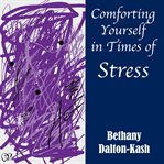 Comforting yourself in times of stress cover image
