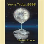 Yours Truly, 2095 cover image