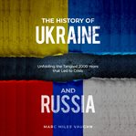 The History of Ukraine and Russia cover image