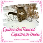 Quince the Tomcat Captive in Snow cover image