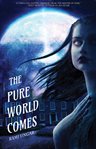 The Pure World Comes cover image