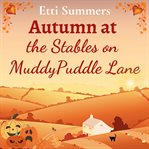 Autumn at the Stables on Muddypuddle Lane cover image